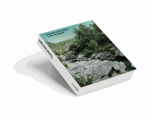 “LA FIN DU BANAL” UN LIVRE DE THOMAS LÉVY-LASNE