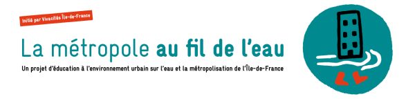 FORUM « La pédagogie au service d&rsquo;une culture citoyenne de l&rsquo;eau dans le Grand Paris »